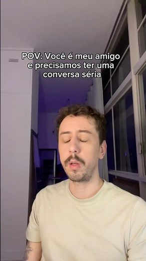 Você precisa ter essa conversa com seu amigo 😩