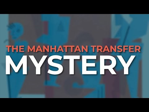 The Manhattan Transfer - Mystery (Official Audio)