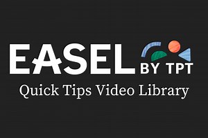 Video Tips: How to Use Easel by TPT - TPT Seller Blog