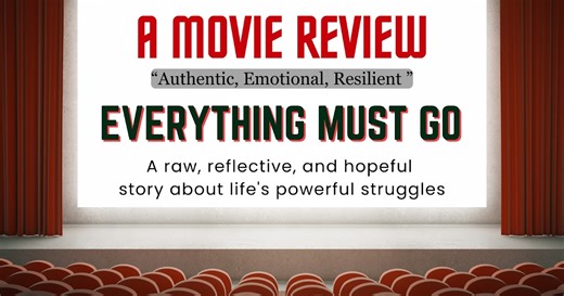 Finding Strength in Struggles: Everything Must Go – A Five Star Movie Review