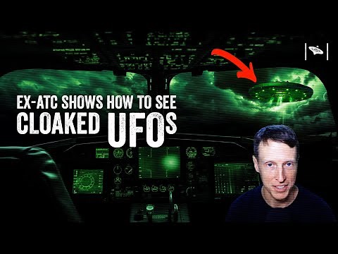 Ex-ATC Shows How to See Cloaked UFOs / Catastrophic Disclosure Plan