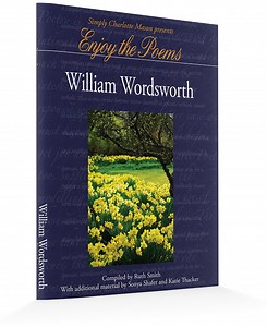 Enjoy the Poems of William Wordsworth - Simply Charlotte Mason
