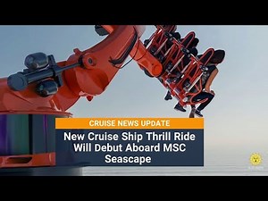 New Cruise Ship Thrill Ride Aboard MSC Seascape - ROBOTRON - Cruise News