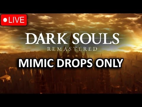 Dark Souls MIMIC DROPS ONLY !ggsupps !cheeky