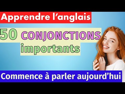 50 conjonctions importantes en anglais – parle naturellement !