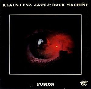 Klaus Lenz Jazz & Rock Machine - Fusion