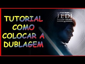 Star Wars Jedi - Fallen Order - TUTORIAL COMO COLOCAR A DUBLAGEM