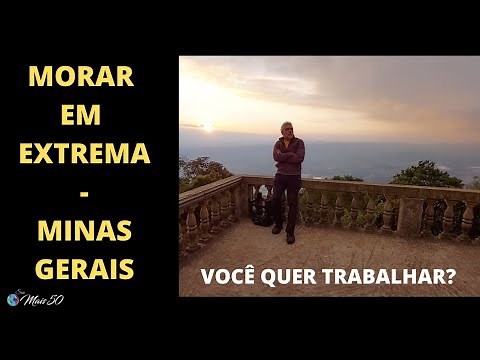MORAR EM EXTREMA - MG ( O QUE NÃO FALTA É EMPREGO)