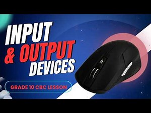 Input and Output Devices Made SIMPLE | Grade 10 Computer Studies