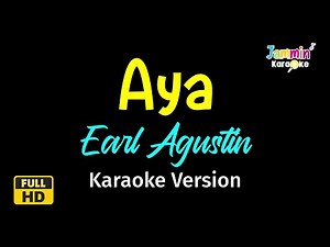 Aya - Earl Agustin (Karaoke Version)