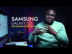 Samsung Galaxy S21 Video Performance: Filmmaking Review