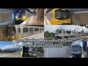 Los Angeles Metro Rail Action Compilation of 2025