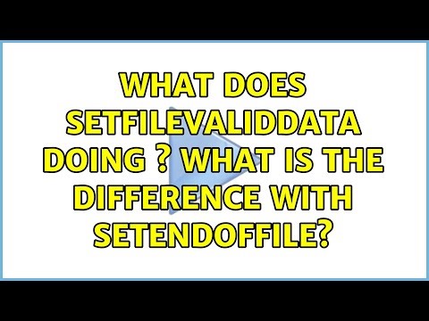 What does SetFileValidData doing s what is the difference with SetEndOfFile? (4 Solutions!!)