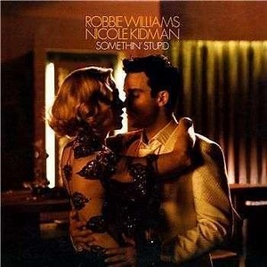 Robbie Williams & Nicole Kidman - Somethin' Stupid | Top 40