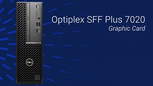 How to Replace Graphic Card on OptiPlex SFF Plus 7020