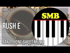 Alto Sax Sheet Music: How to play RUSH E by Sheet Music Boss