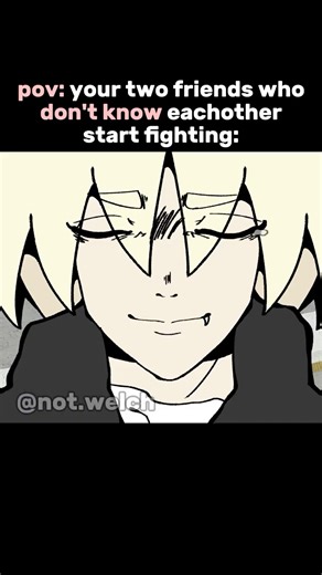 when your friends who don't know eachother start fighting 😭