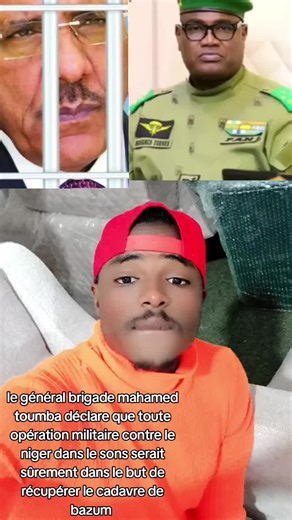 le général brigade mahamed toumba déclare que toute opération militaire contre le niger dans le sons serait sûrement dans le but de récupérer le cadavre de bazum #nigertiktok🇳🇪🤭🌹laisse💟❤️ #laisse #fouyourpage #creatorsearchinsights
