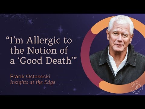 Frank Ostaseski: Indestructible Love & Dying Consciously