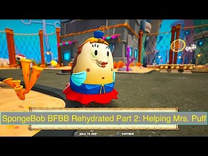 SpongeBob BFBB Rehydrated Part 2: Helping Mrs. Puff