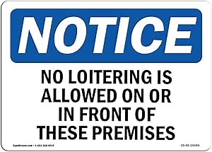 OSHA Notice Sign - No Loitering is Allowed On Or in Front of | Rigid Plastic Sign | Protect Your Business, Work Site, Warehouse & Shop Area | Made in The USA