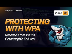 Protecting Wireless WPA Tutorial | Advanced WiFi Security Protocol | TCP/IP Course 2025 - #Video75