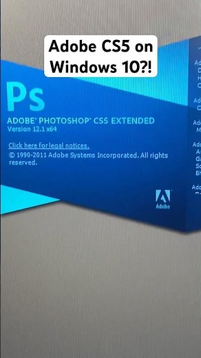 Adobe CS5 on Windows 10?!