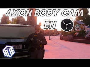 [GTAHUB] ¿COMO PONER AXON BODY CAM EN OBS?