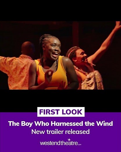 The Boy Who Harnessed The Wind - Watch the new stage trailer