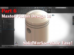 SolidWorks Tutorial: Designing a Piston (Step-by-Step Guide for Beginners)