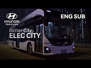 Better city ELEC CITY, Hyundai Truck&Bus ELEC CITY Promotion Film (Full ver.)