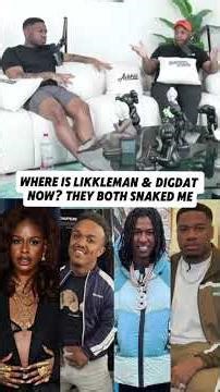 Where Is Likkleman & Digdat Now? They Both Snaked Me