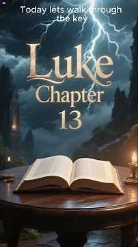Luke Chapter 13 #Luke13 #GospelOfLuke
