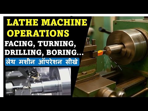 Lathe Machine All Basic Operations | Facing, Turning, Drilling, Boring, Spot Facing Explained
