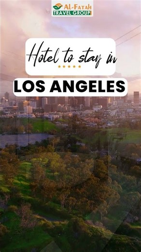 Top 5 Luxury Hotels to Stay in Los Angeles | Al-Fatah Travel Group