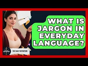 What Is Jargon In Everyday Language? - The Daily Definition