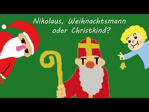 Nikolaus, Weihnachtsmann oder Christkind?