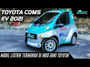 Mobil Listrik TERMURAH Di Indonesia Dari TOYOTA Telah Tiba! Yuk Coba COMS EV!