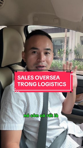 Sales Oversea trong Logistics: Tiềm năng và Cơ hội