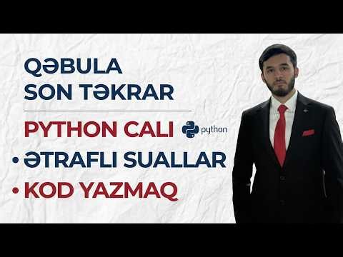 QƏBULA SON TƏKRAR | PYTHON ƏTRAFLI SUALLAR | KOD YAZMAQ