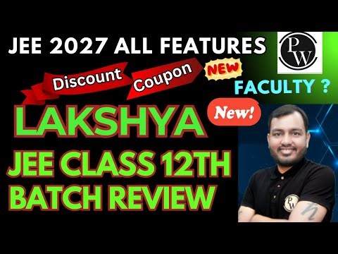 HONSEST REVIEW PW LAKSHYA JEE 2027 | FREE DISCOUNT COUPON 🎉CLASS 12 🧐| FACULTY REVEAL | BEST BATCH