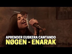 Aprender euskera cantando: Enarak - NØGEN