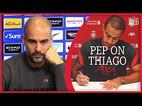 "A really good player" | Pep Guardiola reacts to Thiago Alcantara's Liverpool move