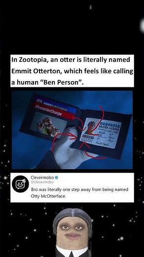 In Zootopia, an otter is literally named Emmit Otterton, which feels like calling a human Ben Person
