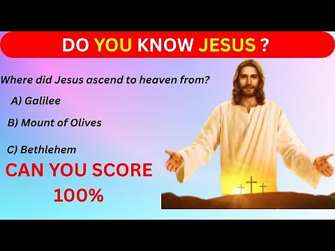 How Well Do You Know Jesus? | 30 Bible Quiz Questions