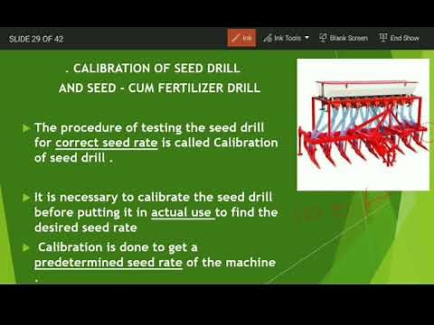 Calibration of seed drill, ,Study of Fluted feed roller type and Internal double run type, Engg 232