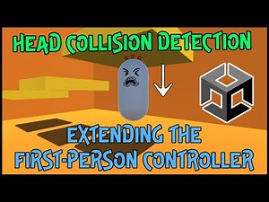 Adding HEAD DETECTION to the FIRST PERSON CONTROLLER in UNITY 2021