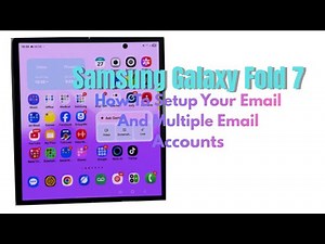 Samsung Galaxy Fold 7: How To Setup Your Email And Multiple Email accounts