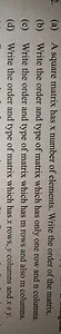(a) A square matrix has x number of elements. Write the order o... | Filo