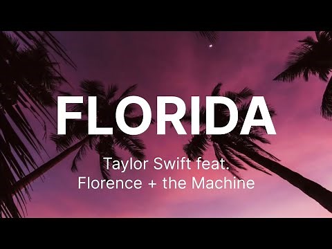 Taylor Swift feat. Florence +the Machine - Florida (Lyrics)